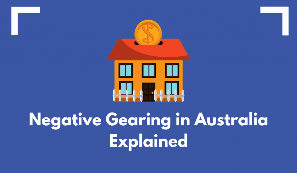 负扣税（Negative Gearing）如何影响你的投资？澳洲房产省税指南